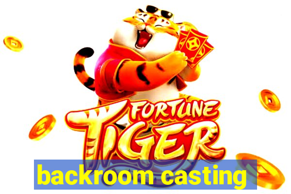 backroom casting